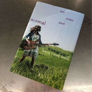 Ten Miles Past Normal, By: Frances O'roark Dowell, Hardback book